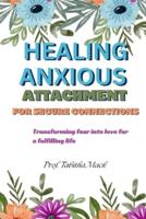 Healing Anxious Attachment For Secure Connections