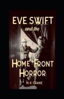 Eve Swift and the Home Front Horror