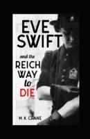 Eve Swift and the Reich Way to Die