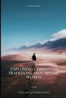 Exploring Christmas Traditions Around the World