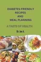 Diabetes-Friendly Recipes and Meal Planning