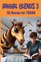 Animal Blends 3 Stories for Teens