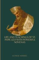 Life and Teachings of St. Pope Leo With Powerful Novenas