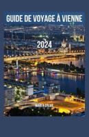 Guide De Voyage À Vienne 2024
