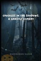 Chuckles in the Shadows