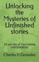 Unlocking the Mysteries of Unfinished Stories