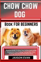 Chow Chow Dog Book for Beginners
