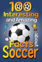 100 Interesting and Amazing Facts About Soccer