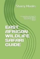 East African Wildlife Safari Guide