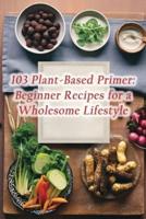 103 Plant-Based Primer