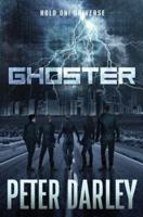 Ghoster - A Hold On! Universe Novel (A Mystery and Suspense Sci-Fi Thriller)