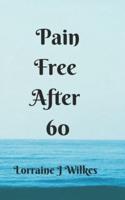 Pain Free After 60