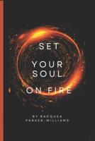 Set Your Soul On Fire