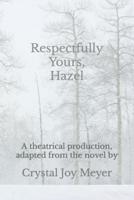 Respectfully Yours, Hazel