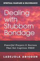 Dealing With Stubborn Bondage