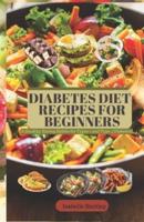 Diabetes Diet Recipes for Beginners