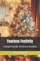 Fearless Festivity