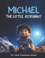 Michael the Little Astronaut