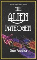 The Alien Pathogen