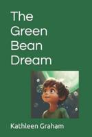 The Green Bean Dream