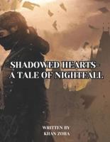 Shadowed Hearts- A Tale of Nightfall