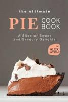 The Ultimate Pie Cookbook