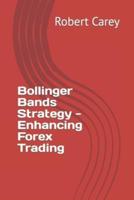 Bollinger Bands Strategy - Enhancing Forex Trading