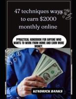 47 Techniques Ways to Earn $2000 Monthly Online