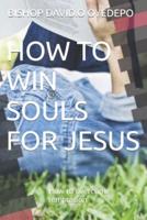 How to Win Souls for Jesus