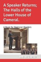 A Speaker Returns; The Halls of the Lower House of Cameral.