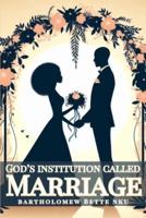 God's Institution Called Marriage