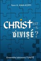 CHRIST Est-Il Divisé?
