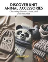 Discover Knit Animal Accessories