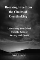 Breaking Free from the Chains of Overthinking