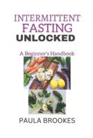 Intermittent Fasting Unlocked