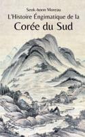 L'Histoire Énigmatique De La Corée Du Sud