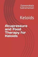 Acupressure and Food Therapy for Keloids