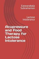 Acupressure and Food Therapy for Lactose Intolerance