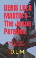 Denis Lola Martin's "The Jesus Paradox"