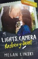 Lights, Camera, Razberry Sweet