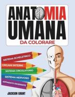 Anatomia Umana Da Colorare. Un Album Da Colorare Per Adulti