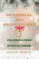 Seasonal Joy, Regardless