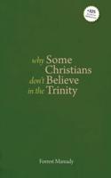 Why Some Christians Don't Believe in the Trinity