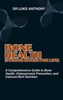BONE HEALTH (Strong Bones for Life)