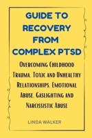 Guide to Recovery from Complex Ptsd
