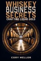 Whiskey Business Secrets