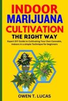 Indoor Marijuana Cultivation the Right Way