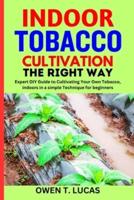 Indoor Tobacco Cultivation the Right Way