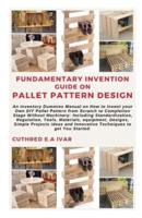 Fundamentary Invention Guide on Pallet Pattern Design