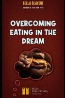 Overcoming Eating In The Dream